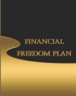 Financial Freedom Plan: Daily Weekly Monthly Planning Financial Budget Income and Expense Tracker Organizer Workbook Peace for Your Finances 8 By Dianne Terry Cover Image
