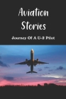 Aviation Stories: Journey Of A U-2 Pilot: Ace Of Aces Pilot By Kendal Lisherness Cover Image
