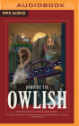 Owlish By Dorothy Tse, Greg Chun (Read by), Natascha Bruce (Translator) Cover Image