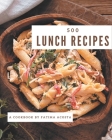 500 Lunch Recipes: An Inspiring Lunch Cookbook for You By Fatima Acosta Cover Image