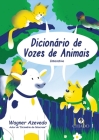 Dicionário de Vozes de Animais By Wagner Azevedo Cover Image