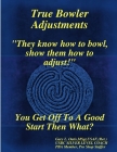 True Bowler Adjustments By Gary L. Oatis Cover Image