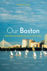 Our Boston: Writers Celebrate the City They Love By Andrew Blauner Cover Image