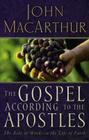 The Gospel According to the Apostles: The Role of Works in the Life of Faith By John F. MacArthur Cover Image