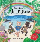 The Three Li'ili'i Kittens: A Hawaiian Retelling Cover Image
