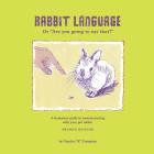 Rabbit Language or Are You Going to Eat That? By Carolyn R. Crampton Cover Image