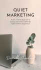 Quiet Marketing By Danielle M. Gardner Cover Image