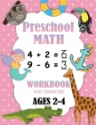 Preschool Math Workbook for Toddlers Ages 2-4: Number Tracing, Addition and Subtraction math workbook for toddlers , Beginner Math Preschool Learning Cover Image
