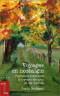 Voyages En Nostalgie: Parcours Mémoriel À Travers Les Arts Et Les Médias By Denis Bachand Cover Image