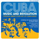 Cuba: Music and Revolution: Original Album Cover Art of Cuban Music: The Record Sleeve Designs of Revolutionary Cuba 1960-85 By Stuart Baker (Editor), Gilles Peterson (Editor) Cover Image