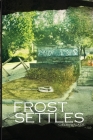 Frost Settles By Caelen Walker Cover Image