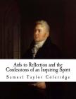 AIDS to Reflection and the Confessions of an Inquiring Spirit: Samuel Taylor Coleridge By Samuel Taylor Coleridge Cover Image