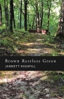 Brown Restless Green By Jannett Highfill Cover Image