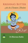 Krishna's Butter For Champion Students By Bhawana Badhe Cover Image