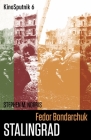 Fedor Bondarchuk: Stalingrad (KinoSputnik) By Stephen M. Norris Cover Image