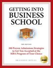Getting Into Business School: 100 Proven Admissions Strategies to Get You Accepted at the MBA Program of Your Choice Cover Image