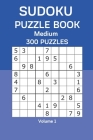 Sudoku Puzzle Book Medium: 300 Puzzles Volume 1 By James Watts Cover Image