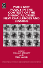 Monetary Policy in the Context of Financial Crisis: New Challenges and Lessons (International Symposia in Economic Theory and Econometrics #24) By Fredj Jawadi (Editor), William A. Barnett (Editor) Cover Image