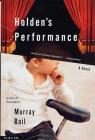 Holden's Performance: A Novel By Murray Bail Cover Image