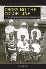 Crossing the Color Line: Race, Sex, and the Contested Politics of Colonialism in Ghana (New African Histories) Cover Image
