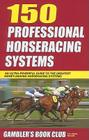 150 Professional Horserace Handicapping Systems By Gambler's Book Club Press Cover Image
