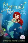 Trouble at Trident Academy (Mermaid Tales #1) By Debbie Dadey, Tatevik Avakyan (Illustrator) Cover Image