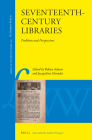 Seventeenth-Century Libraries: Problems and Perspectives (Library of the Written Word #114) By Robyn Adams (Editor), Jacqueline Glomski (Editor) Cover Image