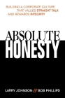 Absolute Honesty: Building a Corporate Culture That Values Straight Talk and Rewards Integrity By Larry Johnson, Bob Phillips Cover Image