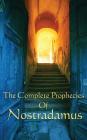 The Complete Prophecies of Nostradamus Cover Image