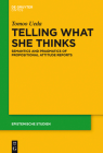 Telling What She Thinks: Semantics and Pragmatics of Propositional Attitude Reports (Epistemische Studien / Epistemic Studies #33) Cover Image