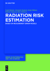 Radiation Risk Estimation: Based on Measurement Error Models By Sergii Masiuk, Alexander Kukush, Sergiy Shklyar Cover Image