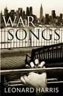 War Songs By Leonard Harris Cover Image