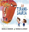La Tiranosauria By Michelle Robinson, Deborah Allwright (Illustrator) Cover Image