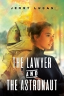 The Lawyer and the Astronaut By Jerry Lucas Cover Image