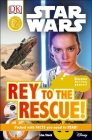 DK Readers L2: Star Wars: Rey to the Rescue!: Discover Rey’s Force Powers! (DK Readers Level 2) By Lisa Stock Cover Image
