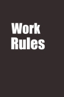 work rules: notebook to write your staff work business for men women gift coworker By Yb-Sud Cover Image