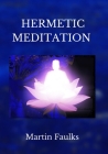 Hermetic Meditation by Martin Faulks Cover Image