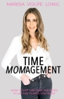 Time Momagement: How to Get the Time You Need to Do the Things You Want Cover Image