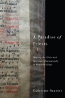 A Paradise of Priests: Singing the Civic and Episcopal Hagiography of Medieval Liège (Eastman Studies in Music #108) By Catherine Saucier Cover Image