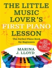 The Little Music Lover's First Piano Lesson: The Perfect Beginner Piano Book for Kids By Marina Lloyd Cover Image