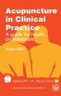 Acupuncture in Clinical Practice: A Guide for Health Professionals (Therapy in Practice #43) Cover Image