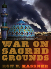 War on Sacred Grounds By Ron E. Hassner Cover Image