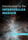 Introduction to the Interstellar Medium By Jonathan P. Williams Cover Image