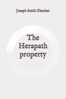 The Herapath property: Original By Joseph Smith Fletcher Cover Image