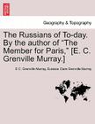 The Russians of To-Day. by the Author of 