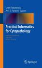 Practical Informatics for Cytopathology (Essentials in Cytopathology #14) By Liron Pantanowitz (Editor), Anil V. Parwani (Editor) Cover Image