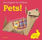 Fun Origami for Children: Pets!: 12 amazing animals to fold Cover Image