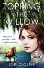 Topping the Willow By Lori Closter Cover Image