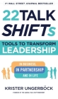 22 Talk SHIFTs: Tools to Transform Leadership in Business, in Partnership, and in Life By Krister Ungerböck Cover Image