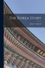 The Korea Story By John C. (John Cope) 1913- Caldwell (Created by) Cover Image